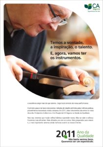 Comunicação do Ano da Qualidade CA Seguros, desenvolvida pela Hamlet A certificação da CA Seguros foi promovida internamente pela Hamlet